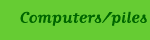 Computers/piles